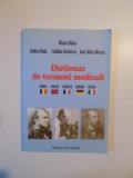DICTIONAR DE TERMENI MEDICALI , ROMAN , ENGLEZ , FRANCEZ , GERMAN , ITALIAN de MIOARA MINCU , RODICA RADU , CATALINA NICULESCU , IOAN SILVIU ALBESCU ,