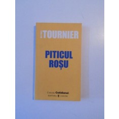 PITICUL ROSU de MICHEL TOURNIER 2006