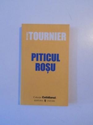 PITICUL ROSU de MICHEL TOURNIER 2006 foto