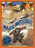 Major Impossible (Nathan Hale&#039;s Hazardous Tales #9)