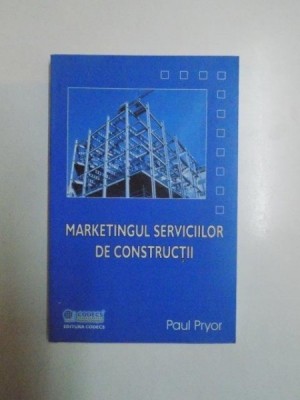 MARKETINGUL SERVICIILOR DE CONSTRUCTII de PAUL PRYOR , 2005 foto