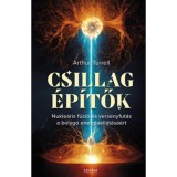 Csillag&eacute;p&iacute;tők - Nukle&aacute;ris f&uacute;zi&oacute; &eacute;s a versenyfut&aacute;s a bolyg&oacute; energiaell&aacute;t&aacute;s&aacute;&eacute;rt - Arthur Turrell