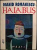 IOANID ROMANESCU - HALABUS (VERSURI / SELECTIE, PREFATA SI ITINERAR BIOGRAFIC DE DANIEL CORBU) [2009]