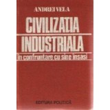 Civilizatia industriala in confruntare cu sine insasi