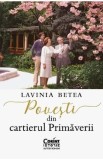 Povesti din cartierul Primaverii - Lavinia Betea