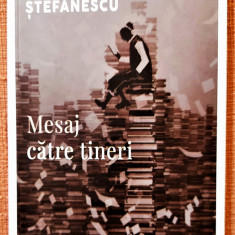 Mesaj catre tineri. Redescoperiti literatura! - Alex. Stefanescu