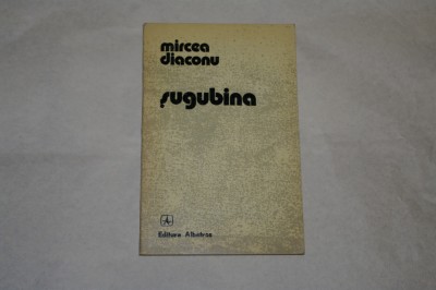 Sugubina - Mircea Diaconu - 1977 foto