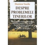 Despre problemele tinerilor - Danion Vasile