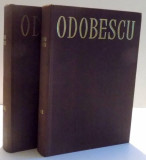 OPERE de ALEXANDRU ODOBESCU, VOL I - II , 1965