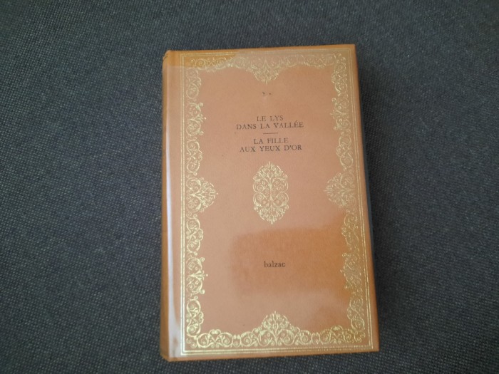HONORE DE BALZAC-LE LYS DANS LA VALLEE,LA FILLE AUX YEUX D`OR EDITIE DE LUX