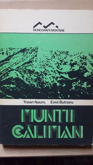 Muntii Caliman- Traian Naum, Emil Butnaru CU HARTI