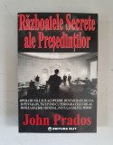 RAZBOAIELE SECRETE ALE PRESEDINTILOR - JOHN PRADOS