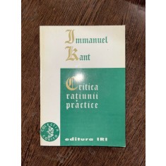 Immanuel Kant - Critica ratiunii practice (editura Iri)