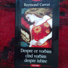 z1 Despre ce vorbim cind vorbim despre iubire - Raymond Carver