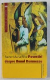 POVESTIRI DESPRE BUNUL DUMNEZEU de RAINER MARIA RILKE , 2007 .