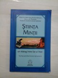STIINTA MINTII un dialog intre Est si Vest - Sfintia Sa Dalai Lama, Herbert Benson si altii