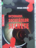 DICTIONARUL SOCIETATILOR SECRETE-MICHAEL BENSON