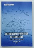ASTRONOMIE PRACTICA SI TEORETICA ...DE LA AMATOR LA EXPERT de MARCEL JINCA , 2011