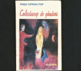 CALEIDOSCOP DE G&Acirc;NDURI - ESEURI - RADU CIPRIAN POP, OM DE RADIO - VETERAN MASS-MEDIA, DIN TIMIȘOARA - ED. EUBEEA