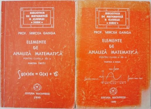 Elemente de analiza matematica (2 volume) - Mircea Ganga