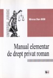 Mircea Dan Bob - Manual elementar de drept privat roman