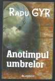 Radu Gyr - Anotimpul umbrelor, 2015