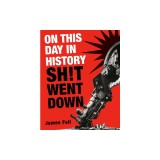On This Day in History Sh!t Went Down