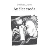 Az &eacute;let csoda - Buz&aacute;si S&aacute;ndor