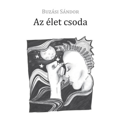 Az &amp;eacute;let csoda - Buz&amp;aacute;si S&amp;aacute;ndor foto