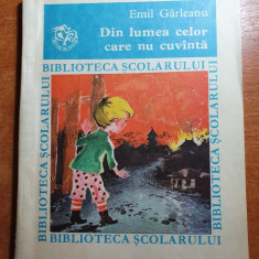 din lumea celor care nu cuvanta - emil garleanu 1981