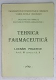 TEHNICA FARMACEUTICA , LUCRARI PRACTICE , ANUL III , SEMESTRUL II , 1995