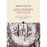 Szenved&eacute;sben hitvall&aacute;s - K&aacute;lvin lev&eacute;lv&aacute;lt&aacute;sa a siralomh&aacute;zban l&eacute;vő lyoni m&aacute;rt&iacute;rokkal - B&eacute;k&eacute;si S&aacute;ndor