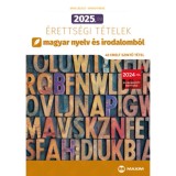 2025. &eacute;vi &eacute;retts&eacute;gi t&eacute;telek magyar nyelv &eacute;s irodalomb&oacute;l (40 emelt szintű t&eacute;tel) - &Aacute;rva L&aacute;szl&oacute;