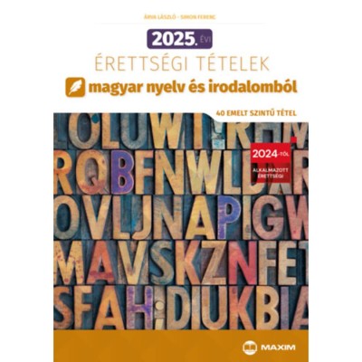 2025. &amp;eacute;vi &amp;eacute;retts&amp;eacute;gi t&amp;eacute;telek magyar nyelv &amp;eacute;s irodalomb&amp;oacute;l (40 emelt szintű t&amp;eacute;tel) - &amp;Aacute;rva L&amp;aacute;szl&amp;oacute; foto