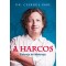 A harcos - &Eacute;letrajz &eacute;s l&eacute;lekrajz - Dr. Csernus Imre