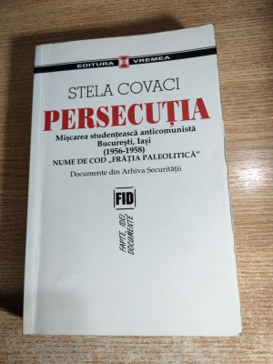 Stela Covaci - Persecutia - Miscarea studenteasca anticomunista Bucuresti, Iasi foto