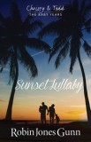 Sunset Lullaby, Christy &amp; Todd the Baby Years Book 3