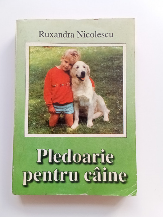 PLEDOARIE PENTRU C&Acirc;INE - RUXANDRA NICOLESCU