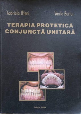 TERAPIA PROTETICA. CONJUNCTA UNITARA-G. IFTENI, V. BURLUI foto