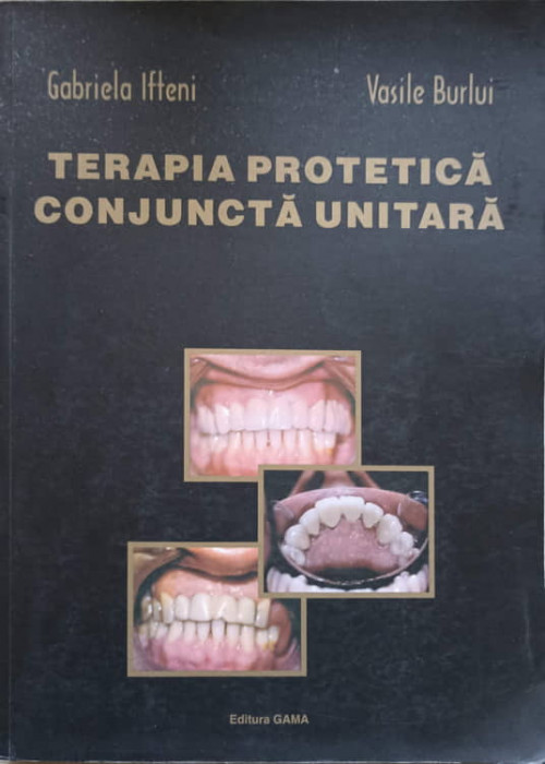 TERAPIA PROTETICA. CONJUNCTA UNITARA-G. IFTENI, V. BURLUI