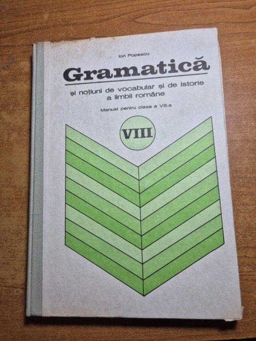 manual de gramatica si notiuni de vocabular si de istorie a limbii romane - pentru clasa a 8-a - din anul 1980