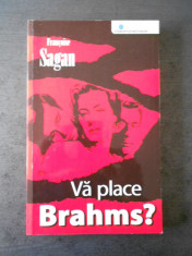 FRANCOISE SAGAN - VA PLACE BRAHMS ? foto