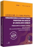 Legea nr. 51/1995 pentru organizarea si exercitarea profesiei de avocat si legislatie conexa 2020 |