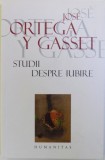 STUDII DESPRE IUBIRE de JOSE ORTEGA Y GASSET , 2008