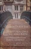 Marturia unui Istoric Singuratic. Convorbiri cu Academicianul Dinu C. Giurescu, Narcis Dorin Ion, Ed. RAO, 2018 (monografie, boieri, memorialistica)
