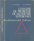 Cumpara ieftin Culegere Probleme Geometrie Superioara Ion D. Teodorescu, Stefan D. Teodorescu, Didactica si Pedagogica 1975, Matematica