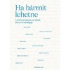 Ha b&aacute;rmit lehetne - Berta Zsolt-Farkas-Welmann &Eacute;va-Fekete Vince-H&aacute;sz R&oacute;bert-Izer Jan