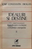 Cumpara ieftin Idealuri si destine - Iosif Constantin Dragan (B49)