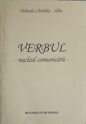 VERBUL - NUCLEAUL COMUNICARII-MIHAELA CHIRIBAU ALBU foto