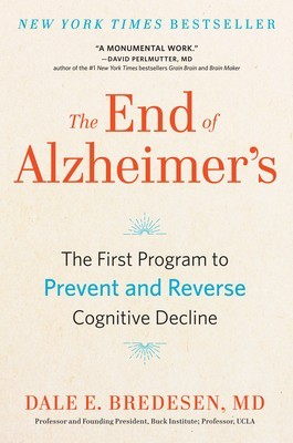 The End of Alzheimer&amp;#039;s: The First Program to Prevent and Reverse Cognitive Decline foto